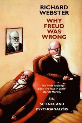 Richard Webster - Why Freud Was Wrong, Häftad