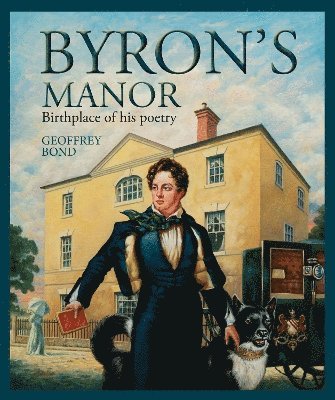Geoffrey Bond - BYRON'S MANOR, Inbunden