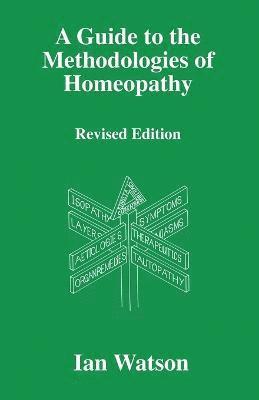 Guide to the Methodologies of Homeopathy