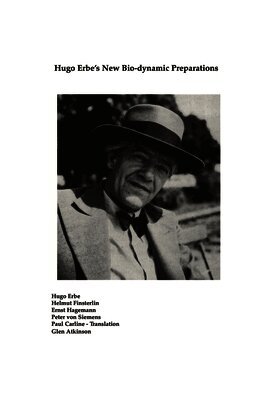 Hugo Erbe's New Bio-dynamic Preparations