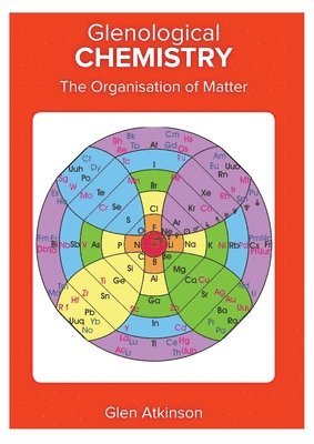 Glen Robert Atkinson, Robert Atkinson, Glen - Glenological Chemistry: The Organisation of Matter, Häftad