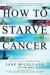 bokomslag How to Starve Cancer