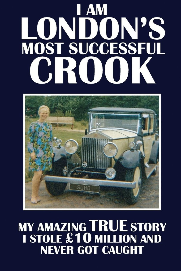 I Am London's Most Successful Crook
