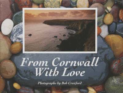 Bob Croxford - From Cornwall with Love, Inbunden