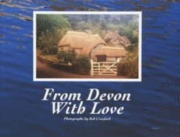 Bob Croxford - From Devon with Love, Inbunden
