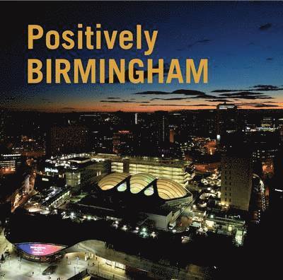 Jonathan Berg - Positively Birmingham, Inbunden