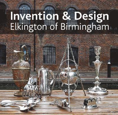 Invention & design: Elkington of Birmingham 1