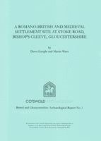 Romano-British and Medieval Settlement Site at Stoke Road, Bishop's Cleeve, Gloucestershire