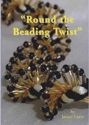 Jacqui Carey - Round the Beading Twist, Häftad
