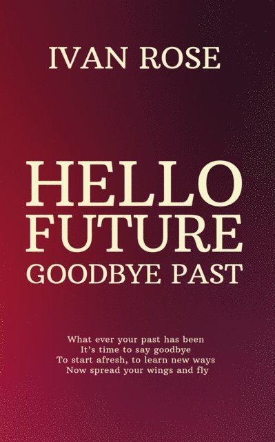 Hello future Goodbye past 1