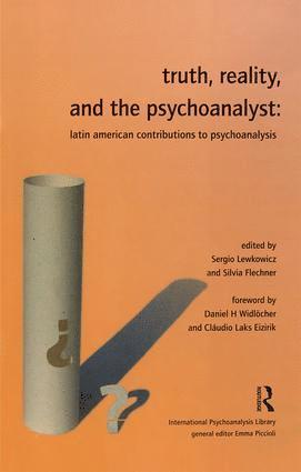 Truth, Reality and the Psychoanalyst