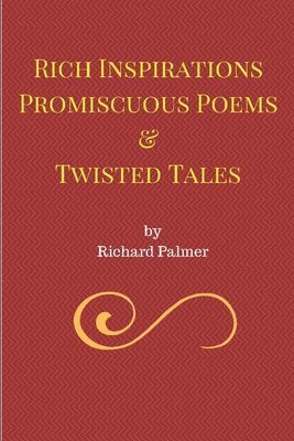 bokomslag Rich Inspirations Promiscuous Poems and Twisted Tales.