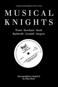 bokomslag Musical Knights, Sir Henry Wood, Sir Thomas Beecham, Sir Adrian Boult, Sir John Barbirolli, Sir Reginald Goodall, Sir John Sargent