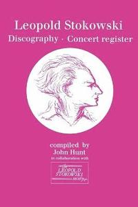 bokomslag Leopold Stokowski (1882-1977): Discography and Concert Register