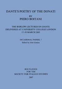 bokomslag Dante's Poetry of Donati: The Barlow Lectures on Dante Delivered at University College London, 17-18 March 2005: No. 7