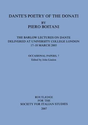 Piero Boitani - Dante's Poetry of Donati: The Barlow Lectures on Dante Delivered at University College London, 17-18 March 2005: No. 7, Häftad