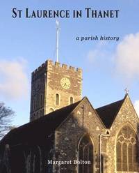 bokomslag St Laurence in Thanet: Story of a Parish