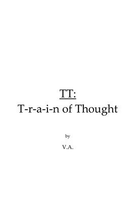 V, A - TT: T-r-a-i-n of Thought, Häftad