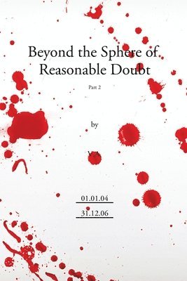 Beyond the Sphere of Reasonable Doubt: Pt. 2 1