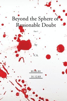 Beyond the Sphere of Reasonable Doubt: Pt. 1 Diaries of Virtual Alien, 2001-2003 1
