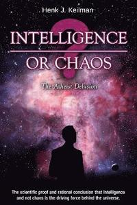 bokomslag Intelligence or Chaos