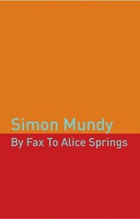 bokomslag By Fax to Alice Springs