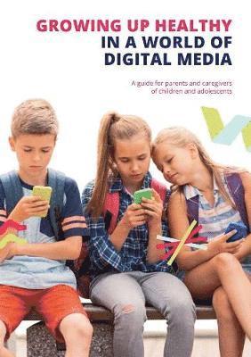 Growing up Healthy in a World of Digital Media 1