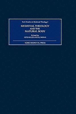 Medieval Theology and the Natural Body 1