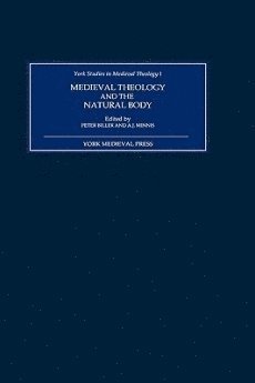 Peter Biller, Alastair J Minnis, Professor Peter Biller, Professor Alastair J (Customer) Minnis, Alastair J. Minnis - Medieval Theology and the Natural Body, Inbunden