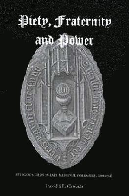 David Crouch, David J. F. Crouch - Piety, Fraternity and Power, Inbunden