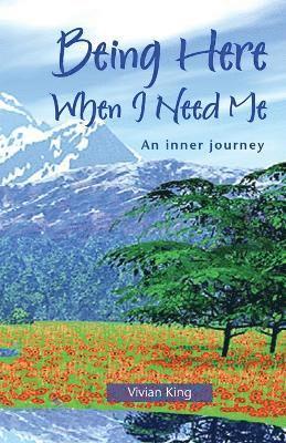Vivian King - Being Here When I Need Me, Häftad