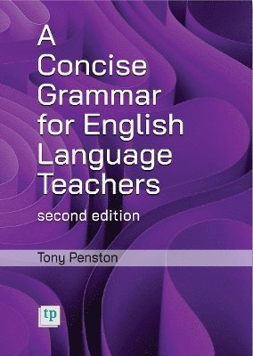 A Concise Grammar for English Language Teachers, second edition 1