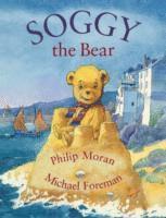 Philip Moran - Soggy the Bear, Häftad