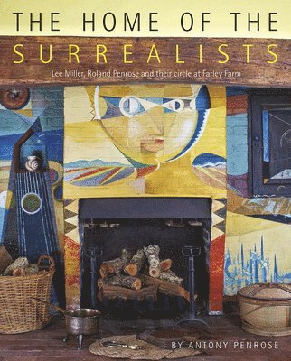 Antony Penrose - Home of the Surrealists, Häftad