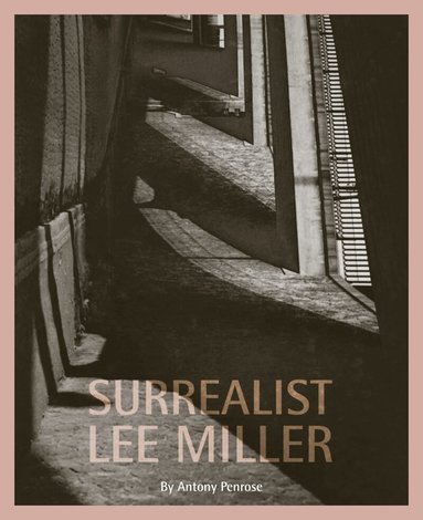 Antony Penrose - Surrealist Lee Miller, Häftad