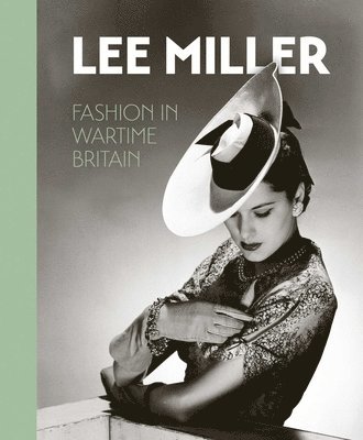 bokomslag Lee Miller: Fashion in Wartime Britain