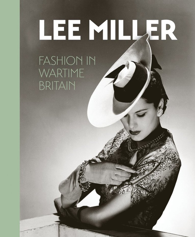 Ami Bouhassane, Robin Muir, Amber Butchart - Lee Miller: Fashion in Wartime Britain, Inbunden