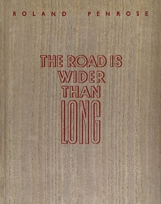 Roland Penrose - Road is Wider Than Long, Inbunden