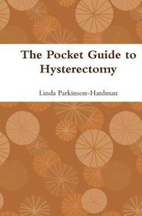 bokomslag The Pocket Guide to Hysterectomy