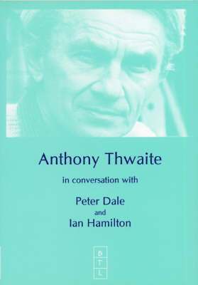 bokomslag Anthony Thwaite in Conversation with Peter Dale and Ian Hamilton