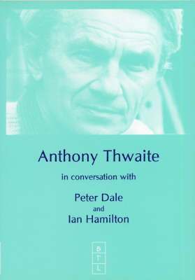 bokomslag Anthony Thwaite in Conversation with Peter Dale and Ian Hamilton