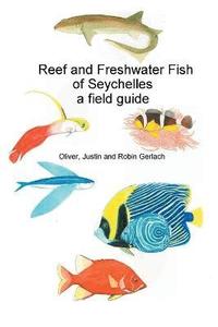 bokomslag Reef and Freshwater Fish of Seychelles