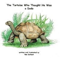 bokomslag The Tortoise Who Thought He Was a Dodo