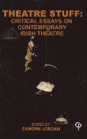 bokomslag Theatre Stuff: Critical Essays on Contemporary Irish Theatre