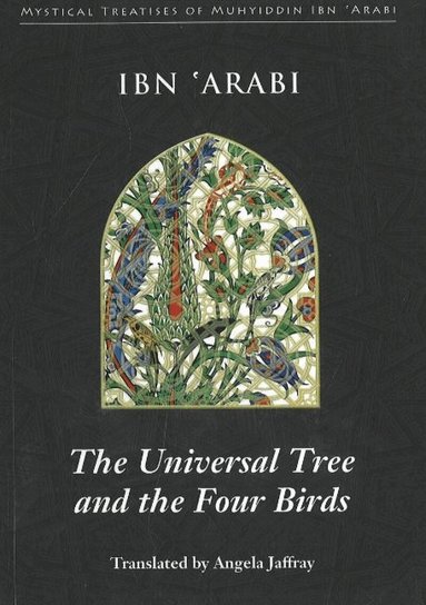 Muhyiddin Ibn'Arabi - Unviversal Tree & the Four Birds, Häftad