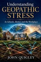 John Quigley - Understanding Geopathic Stress, Häftad