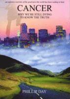 Cancer: Why We're Still Dying to Know the Truth