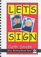 Cath Smith - Let's Sign: BSL Building Blocks Tutor, Häftad