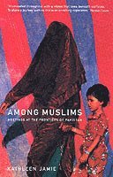 Kathleen Jamie - Among Muslims, Häftad