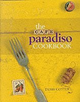 bokomslag The Cafe Paradiso Cookbook